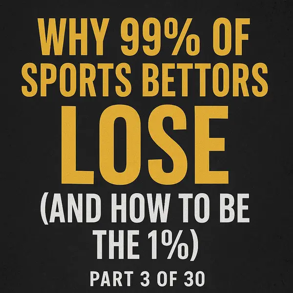 Why 99% of Sports Bettors Lose (And How to Be the 1%)
